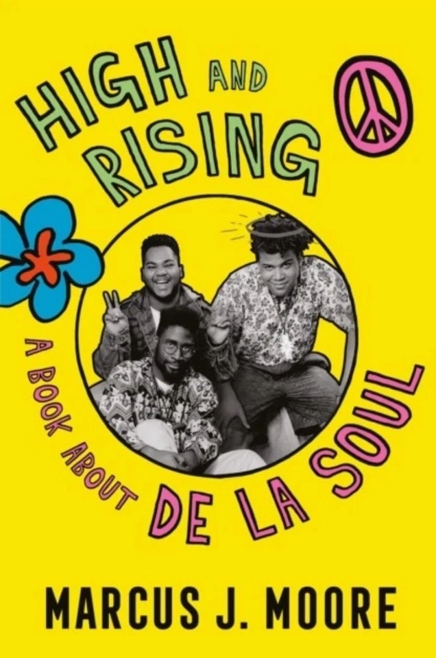 Marcus Moore - High and Rising - A Book About De La Soul - Hardback - NEW - Image 1 of 1