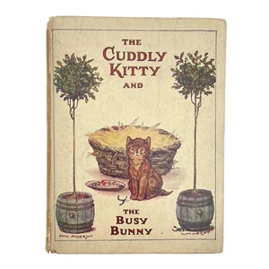The Cuddly Kitty and the Busy Bunny ~ Clara G Dennis ~ Thomas Nelson NY 1927 - Bild 1 von 13
