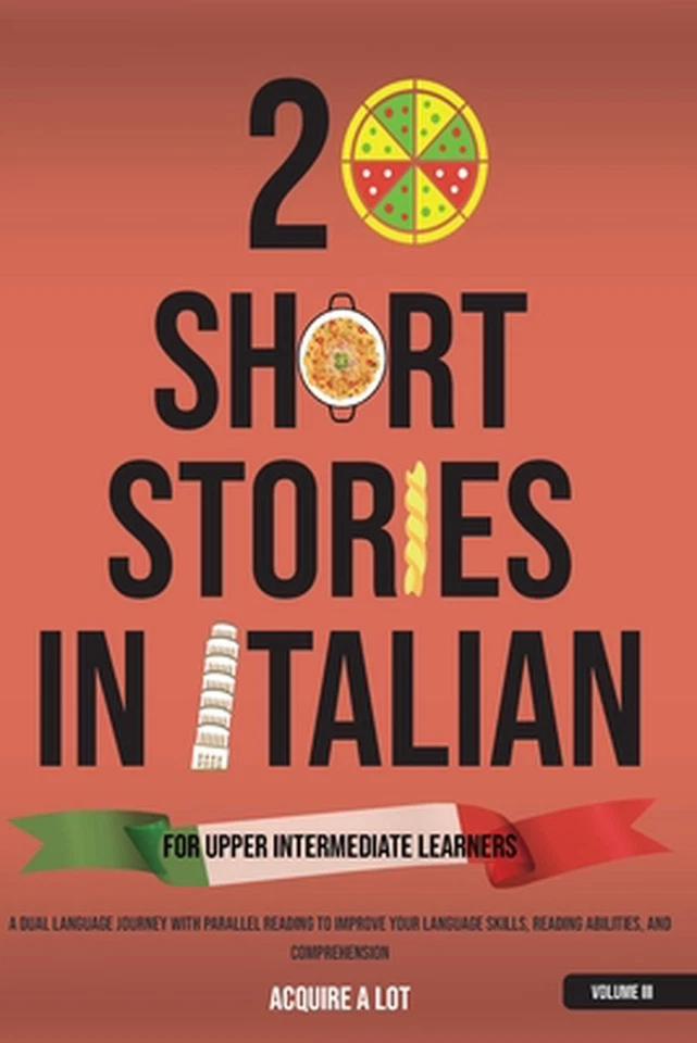 20 Short Stories in Italian for Upper Intermediate Learners: A Dual Language Jou - Image 1 of 1