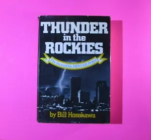 Signed - Thunder in the Rockies by Bill Hosokawa 1976 First Edition 1st Print HC - Picture 1 of 7