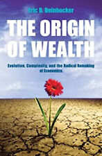 The Origin of Wealth : Evolution, Complexity, and the Radical Rem