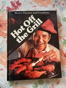 1985 Better Homes And Gardens "Hot Off The Grill" HC Book - Foto 1 di 7