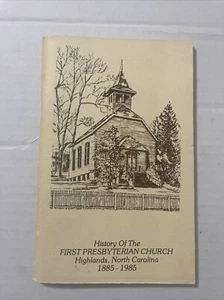 1985 HIGHLANDS NORTH CAROLINA History Of The First Presbyterian Church NC PB - Picture 1 of 8