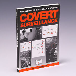 Covert Surveillance: The Manual of Surveillance Training by Peter Jenkins