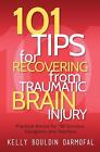 101 conseils pour se remettre d'une lésion cérébrale traumatique: conseils pratiques pour TBI Su