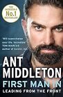 First Man In: Leading From The Front, Middleton, Ant, Used; Good Book