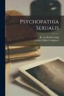 R Von 1840-1902 Krafft-Ebing Charles Gilbert Chaddo Psychopathia Sexual (Poche)