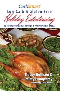 CarbSmart Low-Carb & Gluten-Free Holiday Entertaining : 90 Festive Recipes - Picture 1 of 10