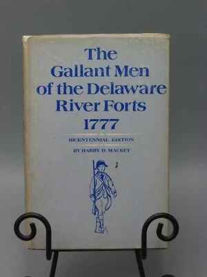 1973 GALLANT MEN DELAWARE RIVER FORTS HARRY D MACKEY SIGNED ILLUST 1ST ED BK127 - Image 1 of 4