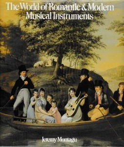 JEREMY MONTAGU El mundo de los instrumentos musicales románticos y modernos 1981 primera edición. H - Imagen 1 de 1