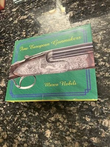 FINE EUROPEAN GUNMAKERS: BEST CONTINENTAL EUROPEAN By Marco Nobili 2nd Edition - Picture 1 of 15