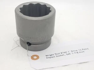 Wright Tool 8760 1" Drive 12 Point Impact Socket, SAE 1-7/8 Inch - Picture 1 of 6
