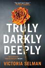 Truly, Darkly, Deeply by Victoria Selman (English) Paperback Book