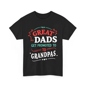Great Dads Get Promoted to Grandpas T-Shirt, Funny Grandpa Gift Tee, Dad to - Picture 1 of 15