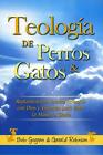 Teologa de Perros &amp; Gatos by Sjogren Paperback Book