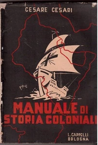 Cesare Cesari- Manuale di storia coloniale ( rif. 22595 ) - Foto 1 di 1