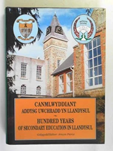 Canmlwyddiant Addysg Uwchradd yn Llandysul By Arwyn Pierce - image 1 of 1
