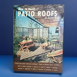 Vintage How To Build Patio Roofs 1957 Sunset Book Illustrated Do It Yourself VGC - Picture 1 of 12
