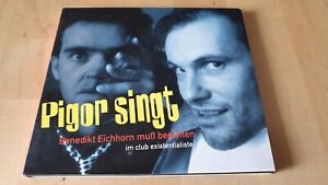 PIGOR & EICHHORN: Pigor sing, Benedikt Eichhorn muss begleiten *Kabarett*Chanson