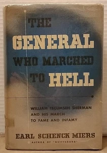 The General Who Marched to Hell : William Tecumseh Sherman 1951 1st Edition HCDJ - Picture 1 of 9