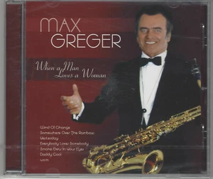Max GREGER - When a Man loves a Woman / NEU, new, OVP, sealed 2011er KOCH CD ! ! - Bild 1 von 2