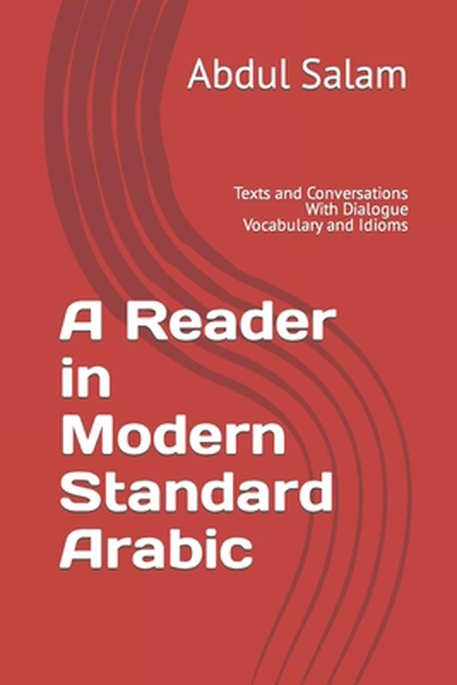 A Reader in Modern Standard Arabic: Texts and Conversations With Dialogue Vocabu - Image 1 of 1