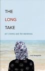 Long Take : Art Cinema And The Wondrous, Hardcover By Koepnick, Lutz, Like Ne...
