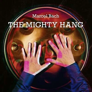 Marcel Bach - The Mighty Hang (CD) new/mint - Foto 1 di 1