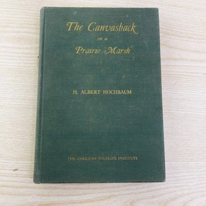 The Canvasback on a Prairie Marsh by H. Albert Hochbaum 1944 1st Edition HC - Imagen 1 de 6