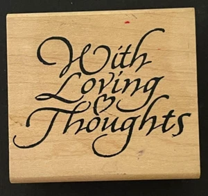 With Loving Thoughts Word Phrase Wood Rubber Stamp - Picture 1 of 3