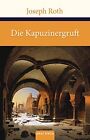 Die Kapuzinergruft by Roth, Joseph Book The Fast Free Shipping