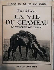 La vie de chameau le vaisseau du désert | Elian-J.Finbert | Bon état - Picture 1 of 1
