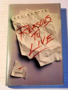 REASONS TO LIVE: Stories by AMY HEMPEL - 1985 1ST PRINTING of AUTHOR'S 1ST BOOK - Foto 1 di 3