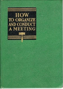 How To Organize And Conduct A Meeting by W.H. F. Henry and Dr L. Seeley HC 1938 - Picture 1 of 1