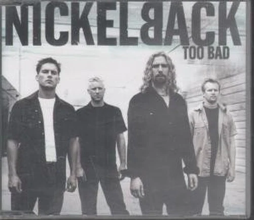 Nickelback Too Bad CD Europa Roadrunner 2002 Diggle Mix B/W Woke Up This Morning - Bild 1 von 1