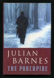 Julian Barnes - The Porcupine; SIGNED 1st/1st - Picture 1 of 2