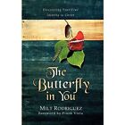 The Butterfly In You Discovering Your True Identity In   Paperback New Rodrigue