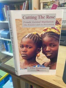 Dorkenoo: Cutting the Rose: Female Genital Mutilation: The Practice & its Preven - Foto 1 di 1