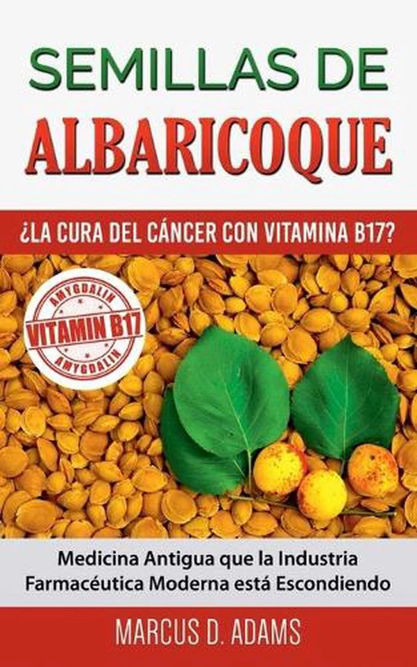 Semillas de Albaricoque - La Cura del Cncer con Vitamina B17?: Medicina Antigua  - Image 1 of 1