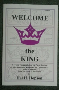Welcome The King A Hymn Interpretation Lift Up Your Heads Ye Mighty Gates Hopson - Picture 1 of 1