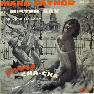 MARC TAYNOR ET MISTER SAX AU QUARTIER LATIN CONGA CHA-CHA FRENCH ORIG EP - Imagen 1 de 1