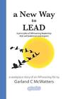 A New Way to Lead: 6 principles of INPowering leadership that will build trust a