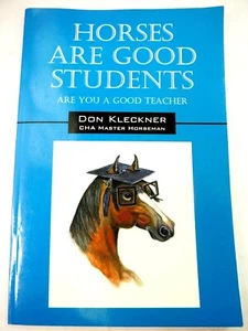 Horses Are Good Students Are You a Good Teacher Don Kleckner 2010 - Picture 1 of 9