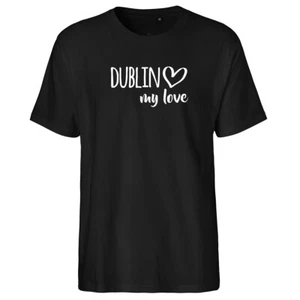 T-shirt uomo Dublin my love top taglia S-3XL idea regalo souvenir regalo W - Foto 1 di 15