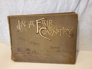 Antique 1890 In A Fair Country Higginson Hardcover Book Essays Outdoor Illust - Picture 1 of 14