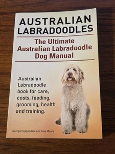 "Australian Labradoodles: The Ultimate Australian Labradoodle Dog Manual" 2015 - Imagen 1 de 2