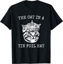 New Limited Funny Government Conspiracy Theory The Cat In A Tin Foil Hat T-Shirt