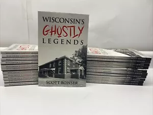 Wisconsin's Ghostly Legends by Scott Bowser Brand New, Autographed - Picture 1 of 2