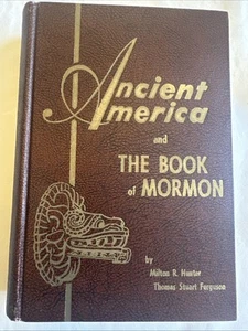 Ancient America and The Book of Mormon - Milton R. Hunter Thomas Ferguson 1st Ed - Picture 1 of 5