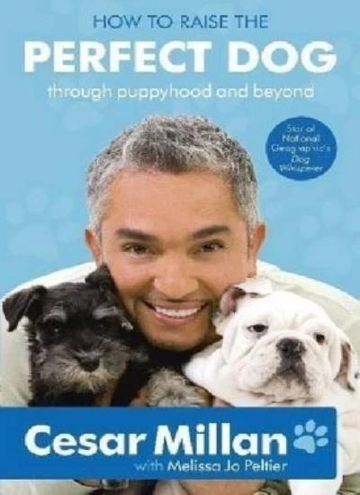 How to Raise the Perfect Dog: Through Puppyhood and Beyond-Ces . - Image 1 of 1